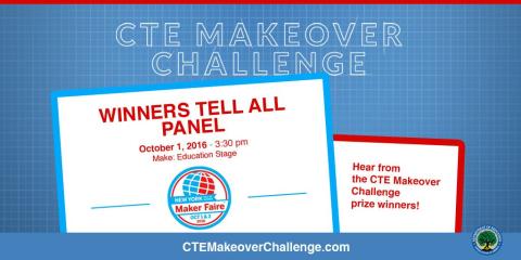 CTE Makeover World Maker Faire Day2 image - Winners Tell All Panel: October 1, 2026, 3:30 pm. Make: Education Stage